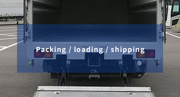Packing / loading / shipping